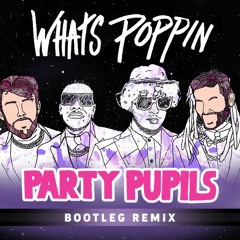 J*ck H*rlow - What's Poppin Remix (Party Pupils Bootleg)
