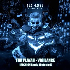 Tha Playah - Vigilance (FALCHiON Remix) Remix Contest Defeated🥺