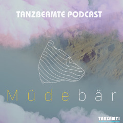 Tanzbeamte podcast  by Müdebär  SE05E01  #MUSICWITHAMESSAGE