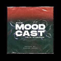 ✦ Felix Stoesser @ MOODCAST #ONE ✦