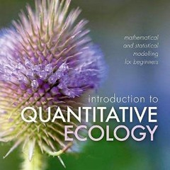 Read KINDLE PDF EBOOK EPUB Introduction to Quantitative Ecology: Mathematical and Statistical Modell