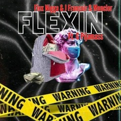 FlexNigga "Flexin" ( FlexNigga ft G Pijama$$ X J Françoir X Adilson Moncler )