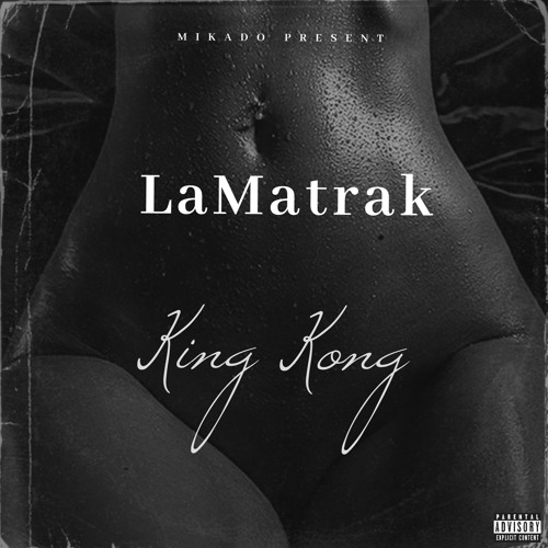 LaMatrak - King Kong (Paf Paf Riddim By Mikado)