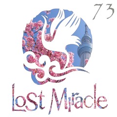 LOST MIRACLE RADIO 073