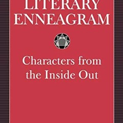 [Read] EBOOK EPUB KINDLE PDF The Literary Enneagram: Characters from the Inside Out by  Judith Searl