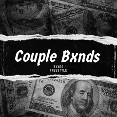 Couple Bxnds - Bxnds (Freestyle)