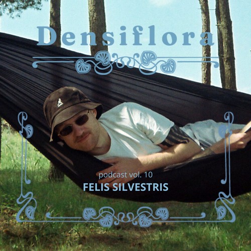 Densiflora podcast vol. 10 - Felis Silvestris