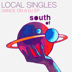 Local Singles - Dance on a DJ (feat. Roz) [Tech House]