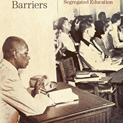 Get EBOOK 💓 Breaking Down Barriers: George McLaurin and the Struggle to End Segregat