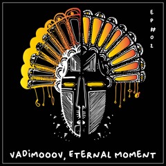 Eternal Moment, VadimoooV - Kura