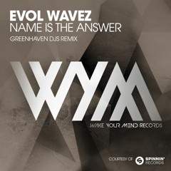 Evol Wavez - Name Is The Answer (Greenhaven DJs Remix) [ASOT 1137 RIP]
