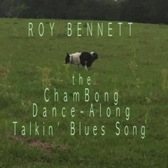 The ChamBong Dance Along Talkin' Blues Song