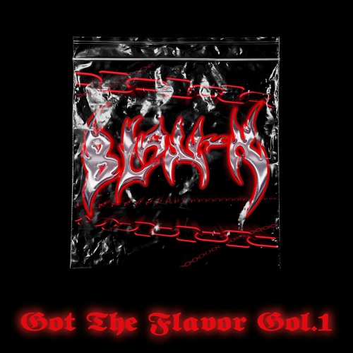 Got The Flavor Vol.1                 𝕭𝖑𝖆𝖓-𝖐  ⛓️ 𝕲𝖔𝖙 𝕿𝖍𝖊 𝕱𝖑𝖆𝖛𝖔𝖗