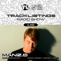 Tracklistings Radio Show #140 (2023.08.05) : MAN2.0 (After-hours) @ Deep Space Radio