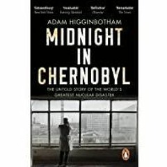 <Read PDF) Midnight in Chernobyl: The Untold Story of the World&#x27s Greatest Nuclear Disaster