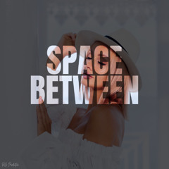 SPACE BETWEEN