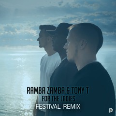 For The Ladies (Ramba Zamba Remix) [feat. Tony T]