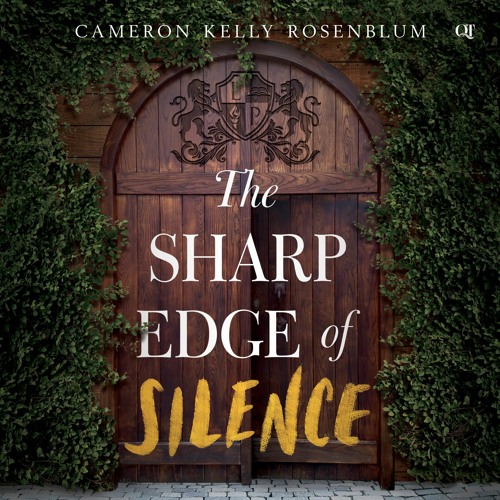THE SHARP EDGE OF SILENCE by Cameron Kelly Rosenblum