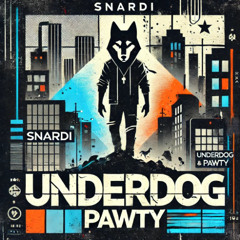 Underdog Pawty (club edit)