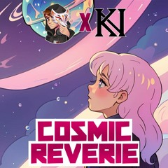 Cosmic Reverie ft. Kotone99