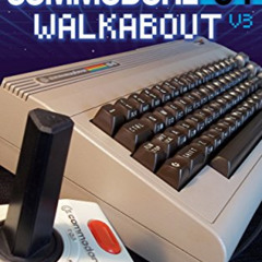 Get KINDLE 📃 A Commodore 64 Walkabout: V3 (Retrocomputing Walkabout Book 1) by  Robi