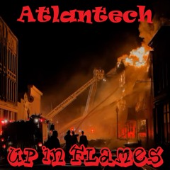 Atlantech - Up In Flames