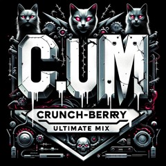 C.U.M : CrunchBerry Ultimate Mix (weekly releases of Raw, Hard and uptempo)
