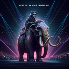 Next, Blow Your Globalob (Scam Likely Mashup) - Wooli vs. Cool Customer  vs. Orbiix