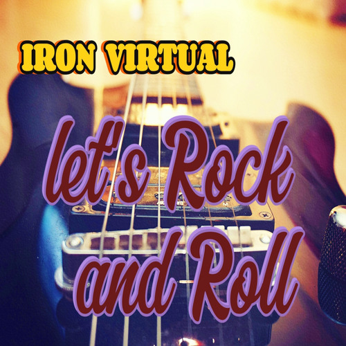Stream Let's rock and roll by Iron Virtual | Listen online for free on ...