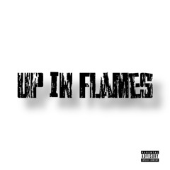 UP IN FLAMES (prod. kxyc)