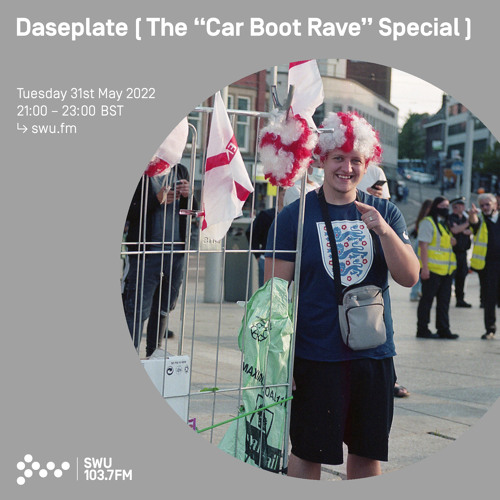 Daseplate (The “Car Boot Rave” Special) 31ST MAY 2022