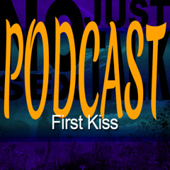 NSJT Podcast #72: First Kiss