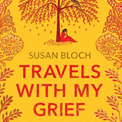 [Read] EPUB 💝 Travels with My Grief: A Personal Journey of Love, Loss and Recovery b
