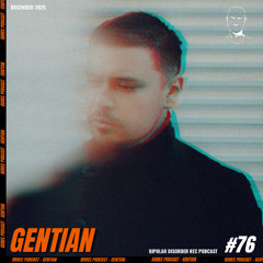 Bipolar Disorder Records Podcast 076 // Gentian