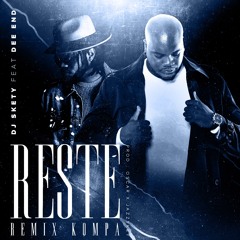 DJ Skety Feat Dee End - Reste (Remix Kompa)