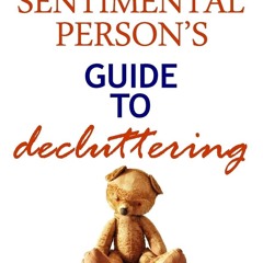 ✔ PDF ❤ FREE The Sentimental Person's Guide to Decluttering ipad