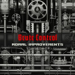 Brute Control - Moral Improvements