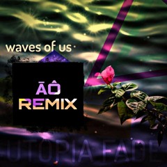 Utopia Fade - Waves of Us (Archer Official Remix)