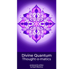 Divine Quantum Thought-o-Matics
