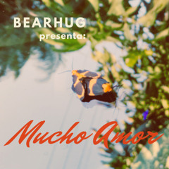 BearHug presenta: Mucho Amor