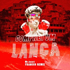 MC Jacaré - Comprei Um Lança (FRANCCO Remix)
