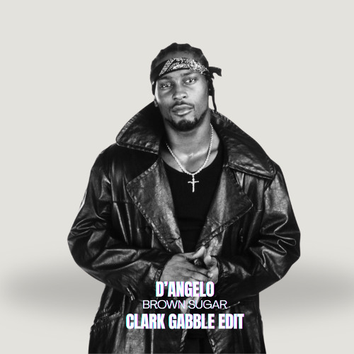 Brown Sugar - Clark Gabble Edit