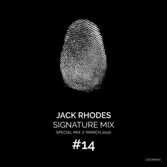 JACK RHODES SIGNATURE MIX #14 // Special Mix // March 2020
