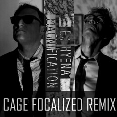 Ex-Hyena - Magnification (Cage Focalized Mix)