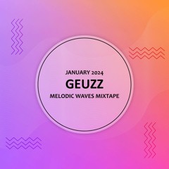 GEUZZ - January 2024 - Melodic Waves Podcast