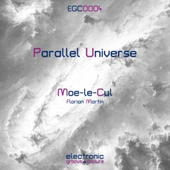 Moe-le-Cul: Parallel Universe [EGC0004]