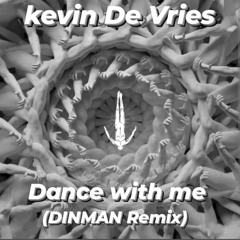 Kevin De Vries - Dance With Me (Dinman Remix)
