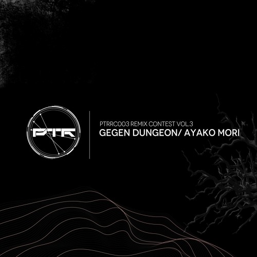 Gegen Dungeon/ Ayako Mori / PTR remix contest vol.3