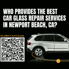 Who Provides the Best Car Glass Repair Services in Newport Beach CA?