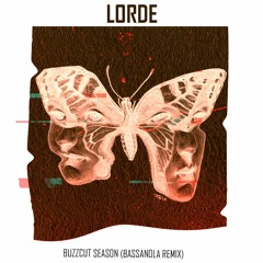 Lorde - Buzzcut Season (Bassanola Remix)